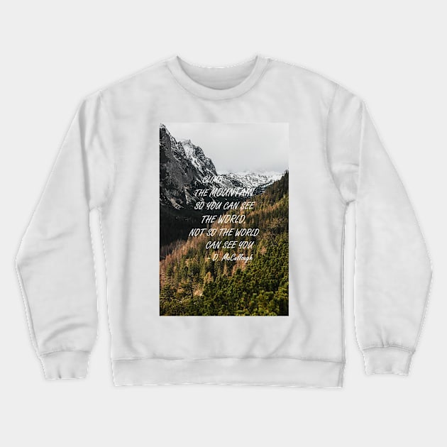 Climb the mountain Crewneck Sweatshirt by artesonraju